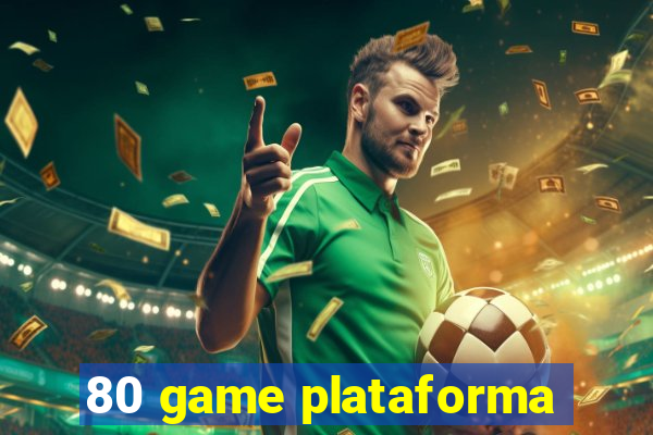 80 game plataforma