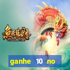 ganhe 10 no cadastro bet