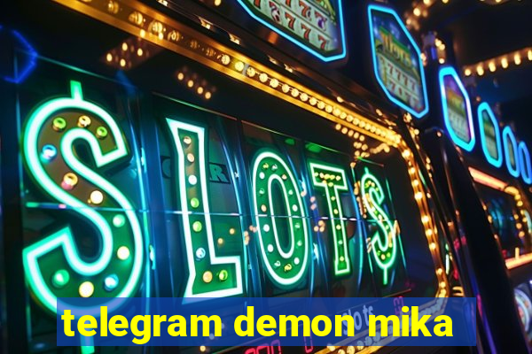 telegram demon mika