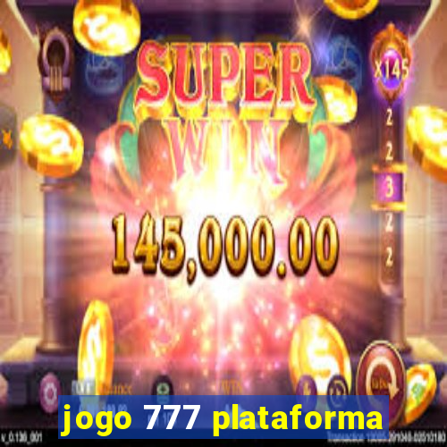 jogo 777 plataforma