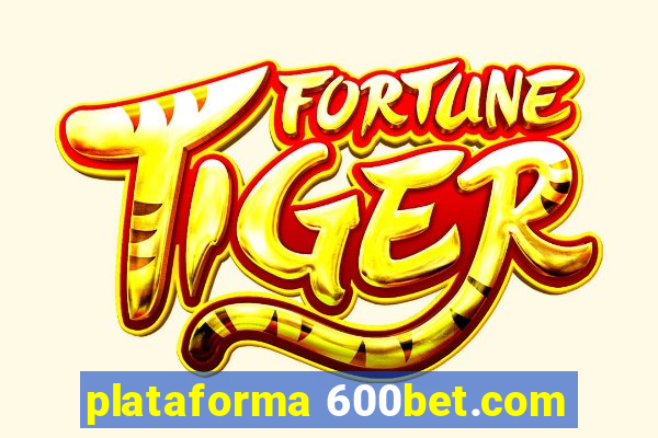 plataforma 600bet.com