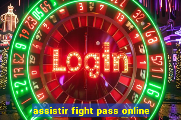 assistir fight pass online