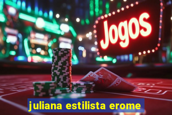 juliana estilista erome