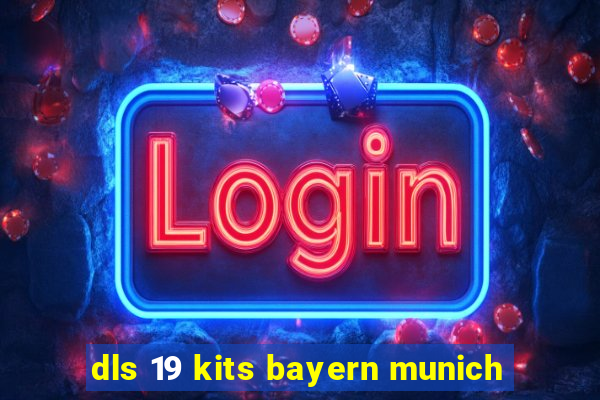 dls 19 kits bayern munich