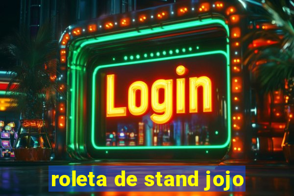 roleta de stand jojo