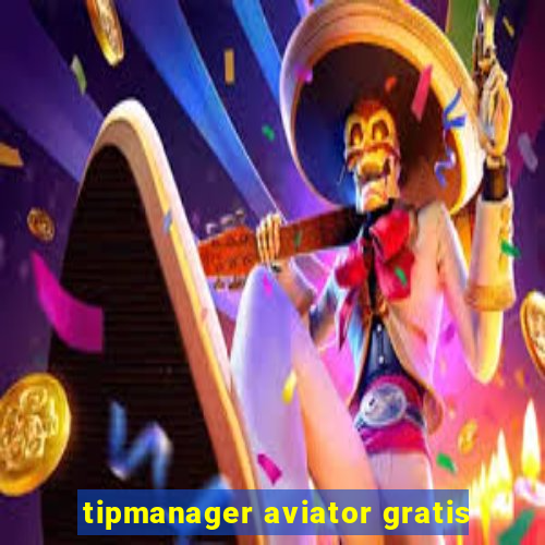 tipmanager aviator gratis