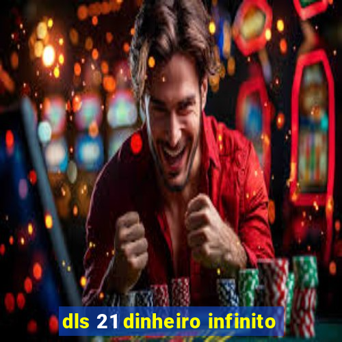 dls 21 dinheiro infinito