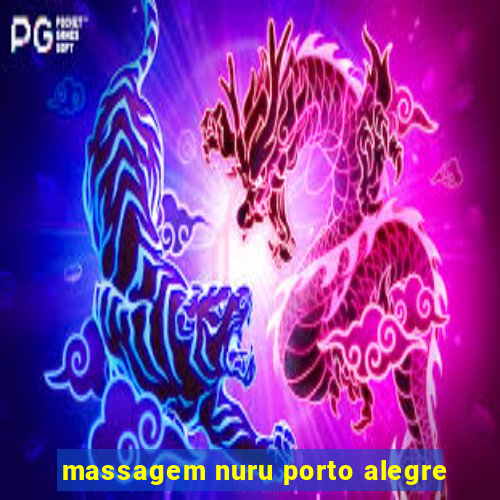 massagem nuru porto alegre