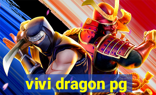 vivi dragon pg