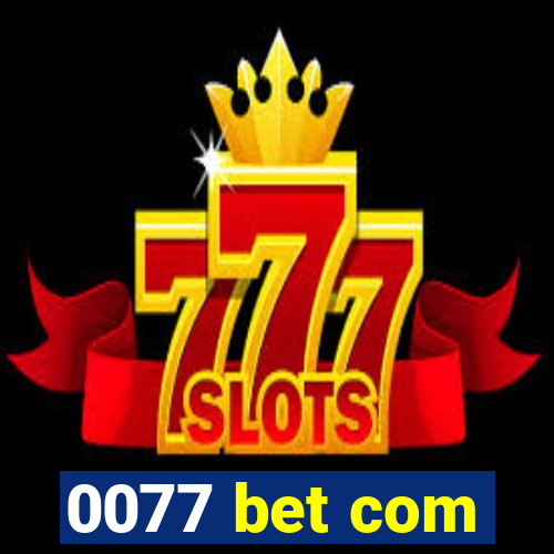 0077 bet com