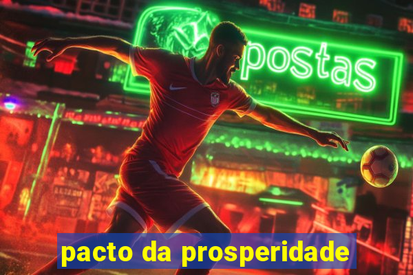 pacto da prosperidade