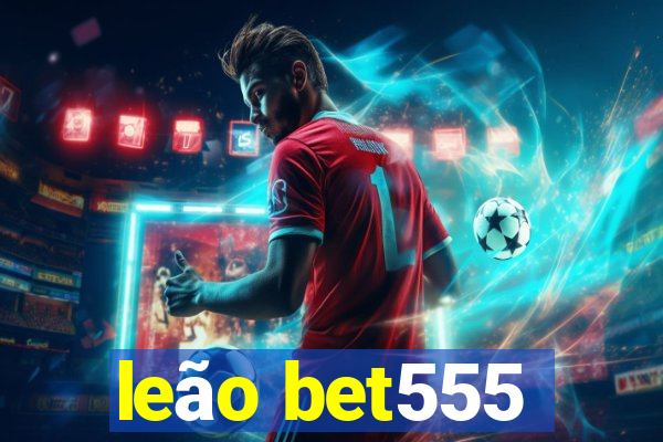 leão bet555