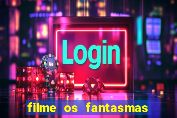 filme os fantasmas de scrooge