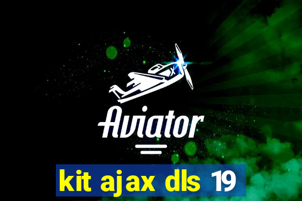 kit ajax dls 19