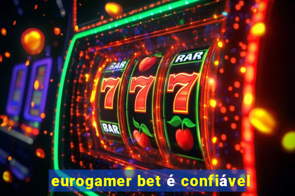 eurogamer bet é confiável