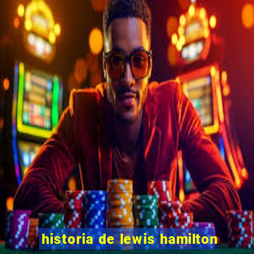 historia de lewis hamilton