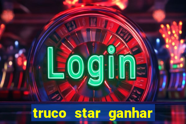 truco star ganhar dinheiro pix