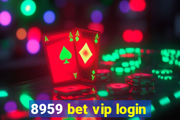 8959 bet vip login