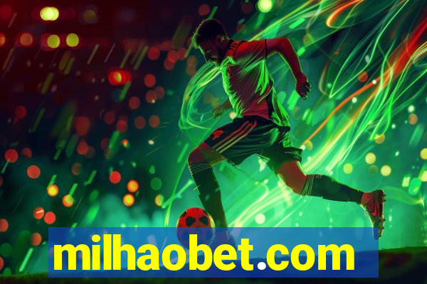 milhaobet.com