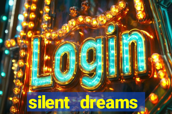 silent dreams reclame aqui