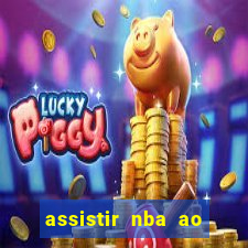 assistir nba ao vivo multicanais