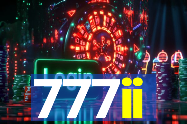 777ii