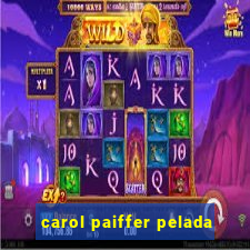 carol paiffer pelada