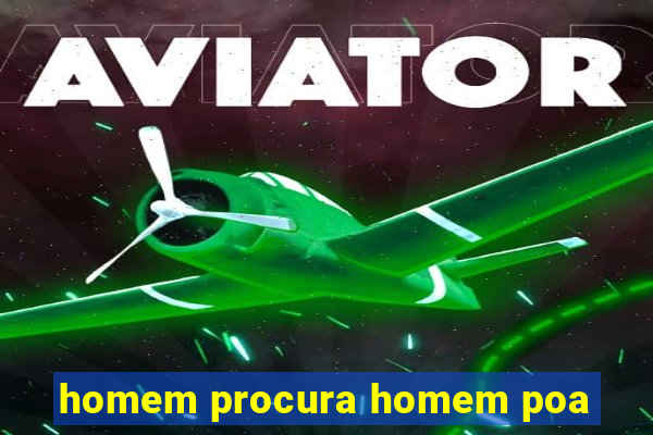 homem procura homem poa