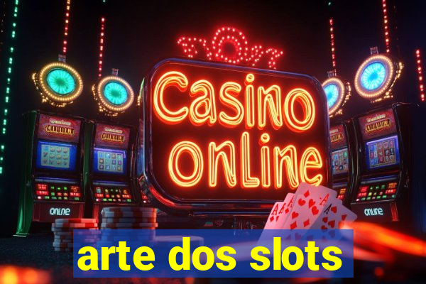 arte dos slots