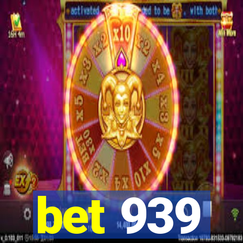 bet 939