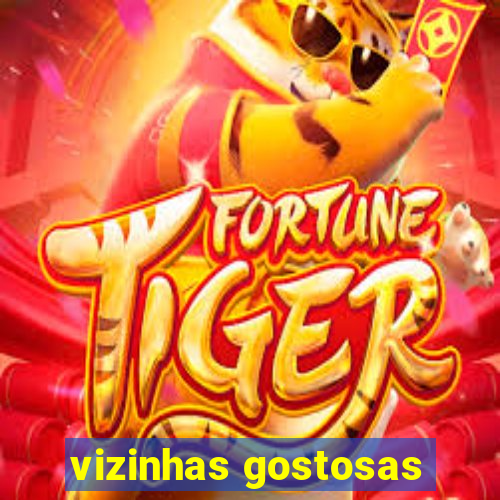 vizinhas gostosas