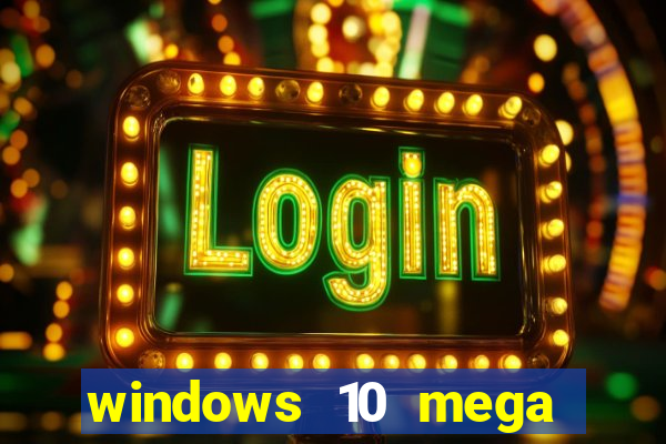 windows 10 mega lite premium download