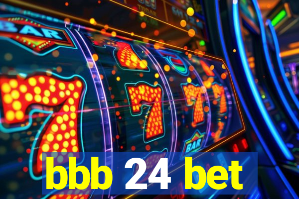 bbb 24 bet