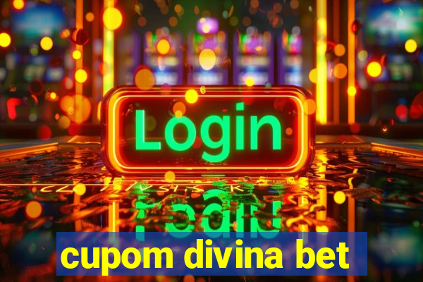 cupom divina bet