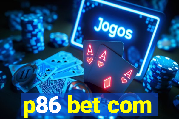 p86 bet com