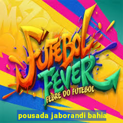 pousada jaborandi bahia