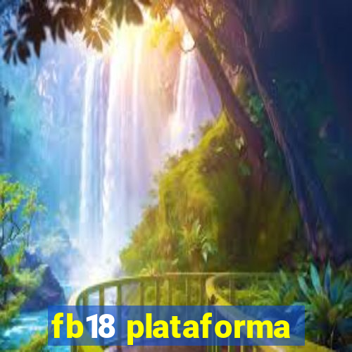 fb18 plataforma