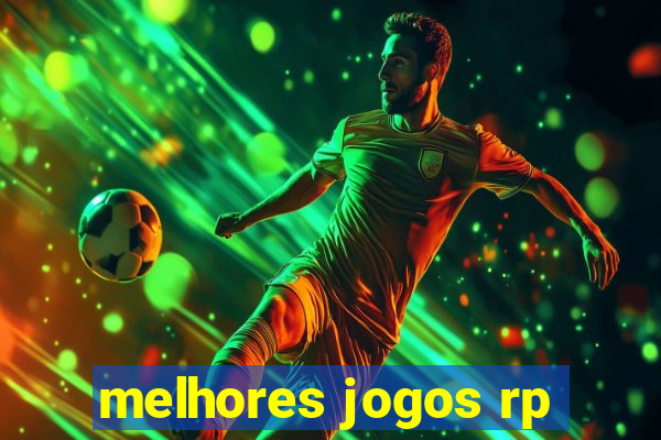 melhores jogos rp