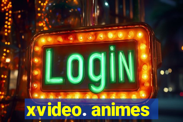 xvideo. animes