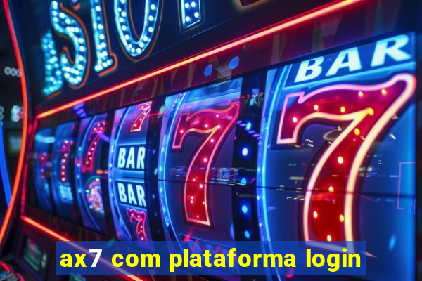 ax7 com plataforma login