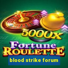 blood strike forum