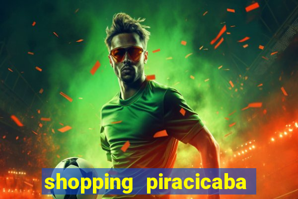 shopping piracicaba - brmalls