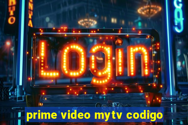 prime video mytv codigo