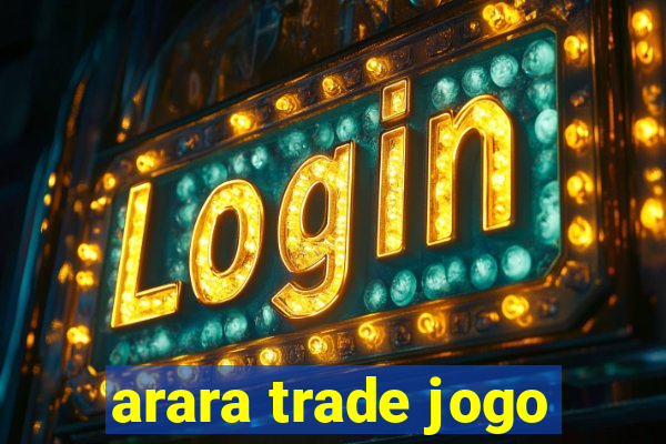 arara trade jogo