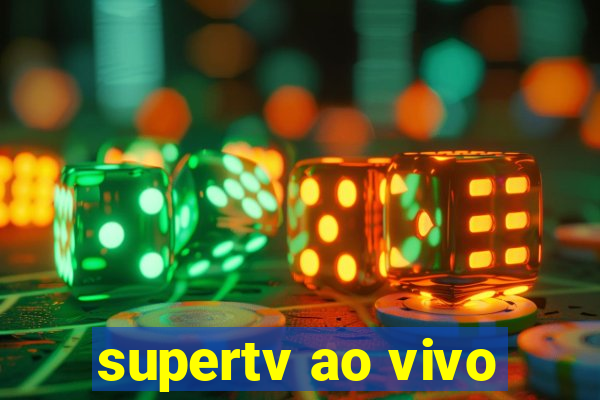 supertv ao vivo