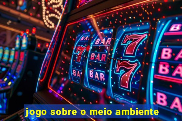 jogo sobre o meio ambiente