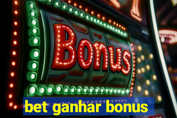 bet ganhar bonus