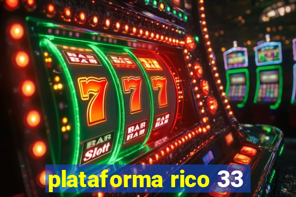 plataforma rico 33