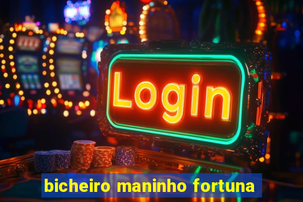 bicheiro maninho fortuna