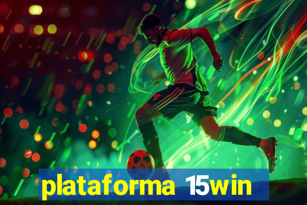 plataforma 15win